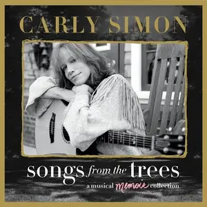 Carly Simon - Songs From The Trees (A Musical Memoir Collection) (2015)