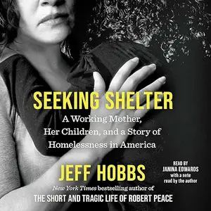 Seeking Shelter: A Working Mother, Her Children, and a Story of Homelessness in America [Audiobook]