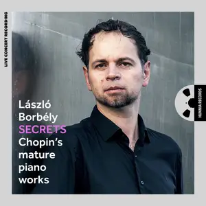 László Borbély - Secrets: Chopin's mature piano works (2025) [Official Digital Download 24/96]