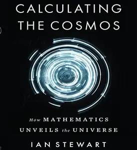 Calculating the Cosmos: How Mathematics Unveils the Universe [Audiobook]