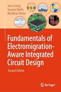 Fundamentals of Electromigration-Aware Integrated Circuit Design (2nd Edition)