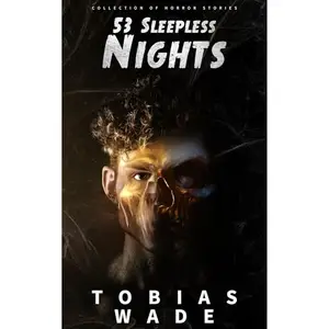 53 Sleepless Nights: 50+ Monsters, Murders, Demons, and Ghosts. Short Horror Stories and Legends. [Audiobook]