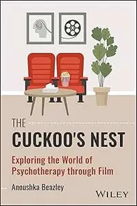 The Cuckoo's Nest: Exploring the World of Psychotherapy through Film