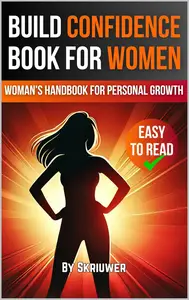 Build Confidence Book for Women: A Woman's Handbook for Personal Growth