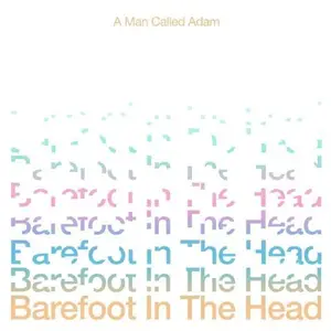 A Man Called Adam - Barefoot In the Head (Special Edition) (2026)