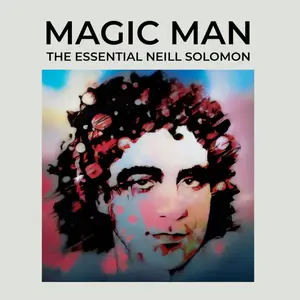 Neill Solomon - Magic Man - The Essential Neill Solomon (2025) [Official Digital Download]