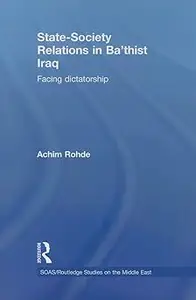 State-Society Relations in Ba'thist Iraq