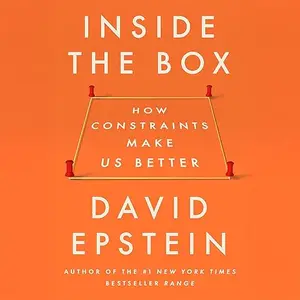 Inside the Box: How Constraints Make Us Better [Audiobook]