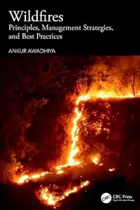 Wildfires: Principles, Management Strategies, and Best Practice