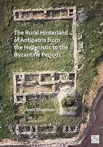 The Rurual Hinterland of Antipatris from the Hellenistic to the Byzantine Periods