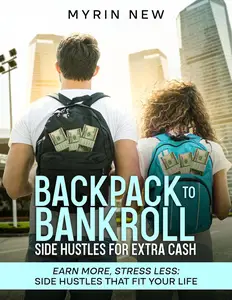 Backpack to Bankroll Side Hustles for Extra Cash