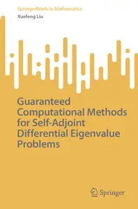 Guaranteed Computational Methods for Self-Adjoint Differential Eigenvalue Problems (SpringerBriefs in Mathematics)