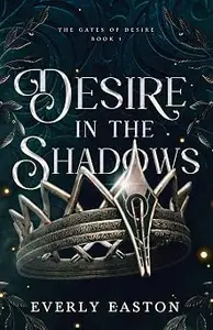 Desire in the Shadows: A Spicy, Epic Romantic Fantasy