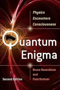Quantum Enigma: Physics Encounters Consciousness