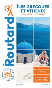 Collectif, "Guide du Routard Îles grecques et Athènes 2022/23"
