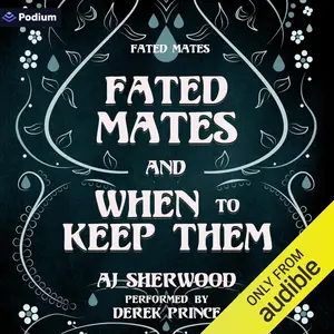 Fated Mates and When to Keep Them: A Fated Mates Standalone