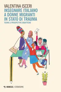 Insegnare italiano a donne migranti in stato di trauma - Valentina Isceri