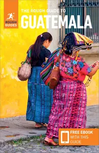 The Rough Guide to Guatemala