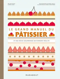 Anne Cazor, Mélanie Dupuis, "Le grand manuel du pâtissier"