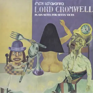 Opus Avantra - Lord Cromwell Plays Suite For Seven Vices (1975) [Reissue 1989]