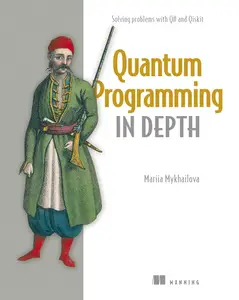 Quantum Programming in Depth: Solving problems with Q# and Qiskit (Final Release)