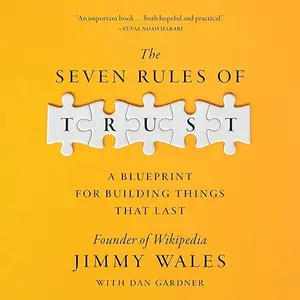 The Seven Rules of Trust: A Blueprint for Building Things That Last [Audiobook]