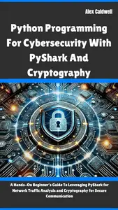 Python Programming For Cybersecurity With PyShark And Cryptography