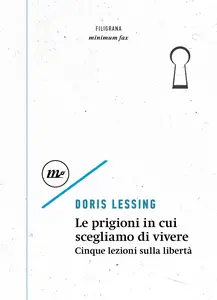 Le prigioni in cui scegliamo di vivere - Doris Lessing