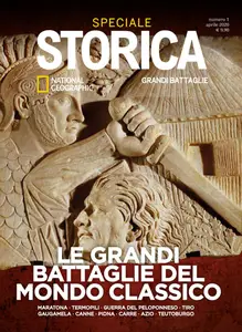 Storica National Geographic Speciale - Le Grandi Battaglie del Mondo Classico - Aprile 2020