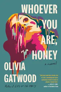 Whoever You Are, Honey: A Novel