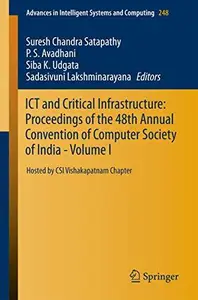 ICT and Critical Infrastructure: Proceedings of the 48th Annual Convention of Computer Society of India- Vol I: Hosted by CSI V