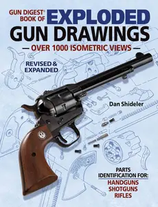 Gun Digest Book of Exploded Gun Drawings, Revised & Expanded Edition