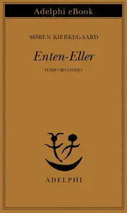 Søren Kierkegaard - Enten-Eller. Tomo secondo