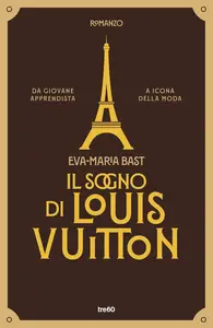 Eva-Maria Bast - Il sogno di Louis Vuitton