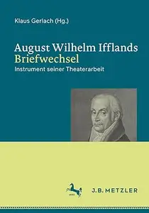August Wilhelm Ifflands Briefwechsel