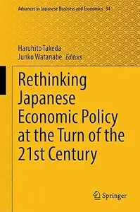Rethinking Japanese Economic Policy at the Turn of the 21st Century