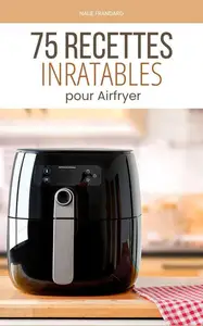 Nalie Frandard, "75 recettes inratables pour airfryer"