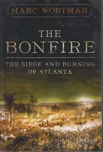 The Bonfire: The Siege and Burning of Atlanta