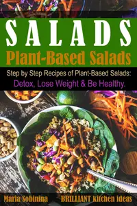 Salads: Step by Step Recipes of Plant-Based Salads