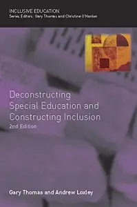 Deconstructing Special Education and Constructing Inclusion