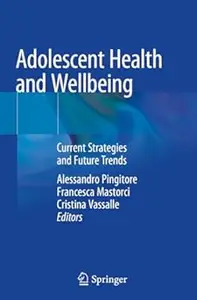 Adolescent Health and Wellbeing: Current Strategies and Future Trends (Repost)