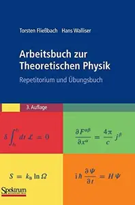 Arbeitsbuch zur Theoretischen Physik: Repetitorium und Ubungsbuch