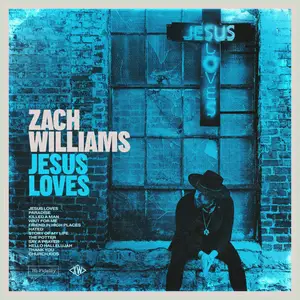 Zach Williams - Jesus Loves (2025) [Official Digital Download 24/48]