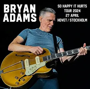 Bryan Adams - Hovet, Stockholm, Sweden 2024-04-27 (2024)