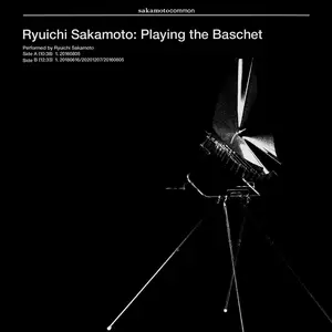 Ryuichi Sakamoto - Playing the Baschet (2025)