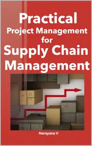 Practical Project Management for Supply Chain Management