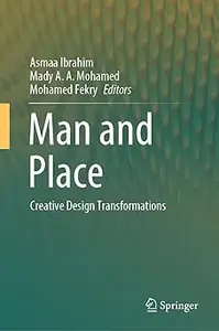 Man and Place: Creative Design Transformations