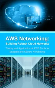 AWS Networking: Building Robust Cloud Networks