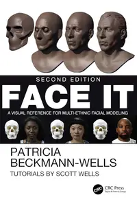 Face It: A Visual Reference for Multi-Ethnic Facial Modeling (2nd Edition)