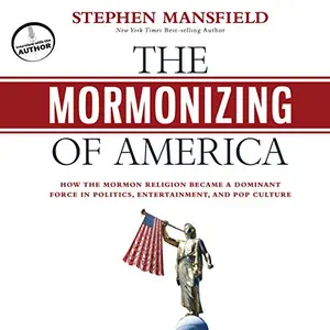 The Mormonizing of America [Audiobook]